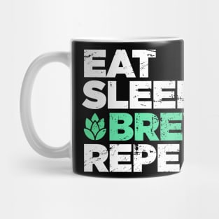 Eat, Sleep, Brew, Repeat | Funny Home Brew Graphic Mug